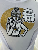 Apres Made Me Do It Tee white